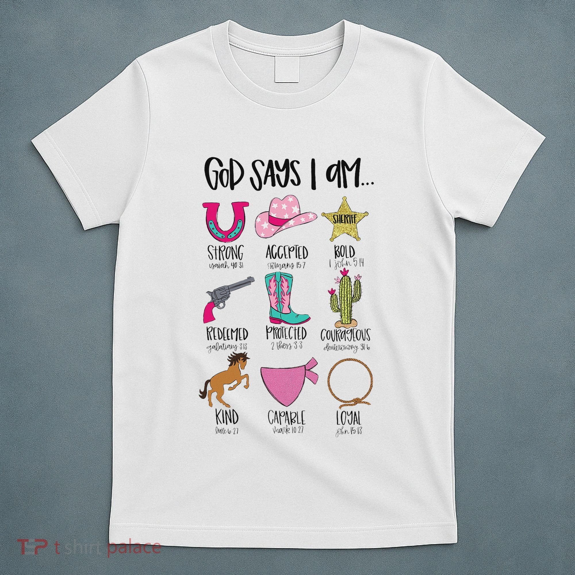 God Says I Am Cowgirl Christian Western Country Bible Verse T-Shirt