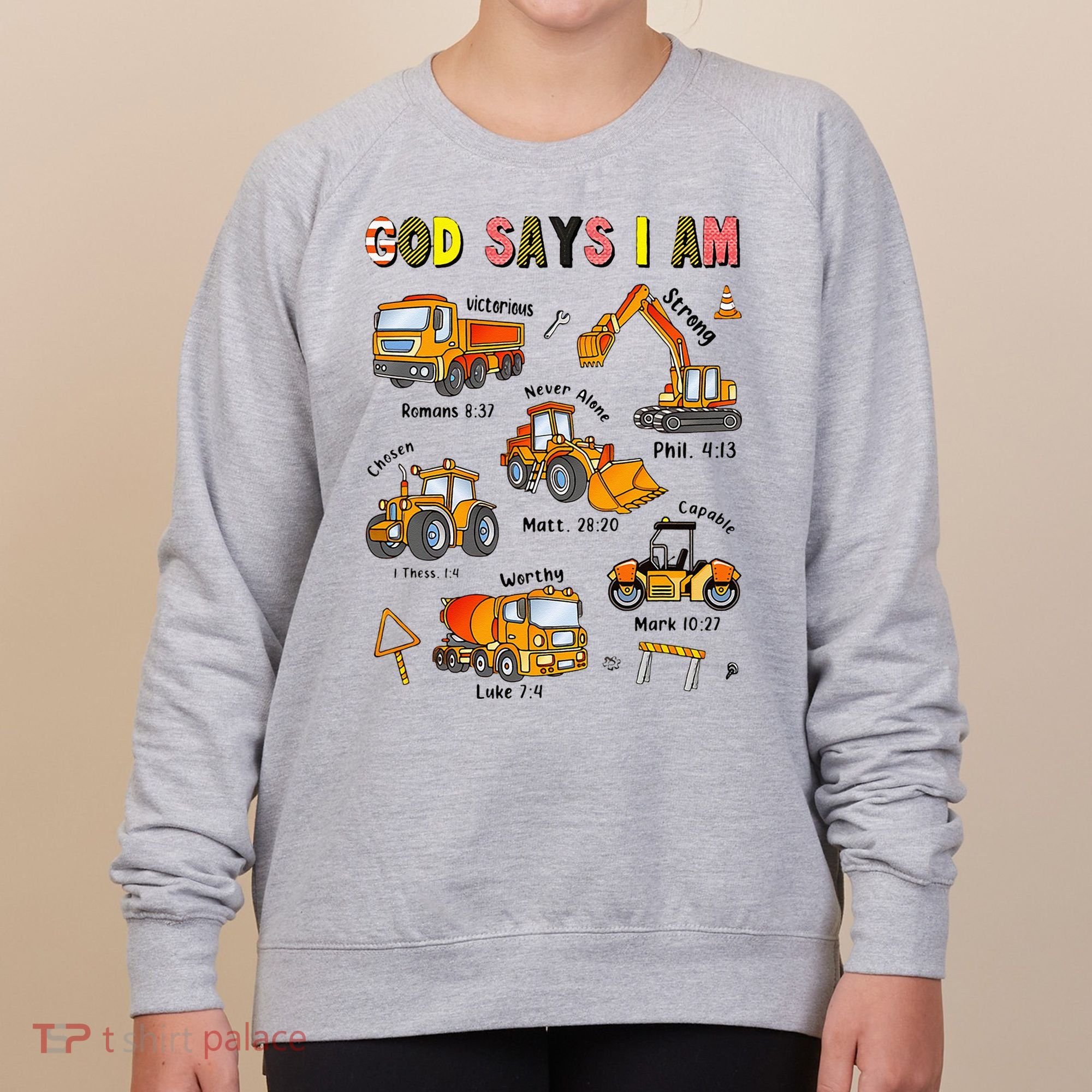 God Says I Am Construction Bible Verse Truck Women's Sweatshirt