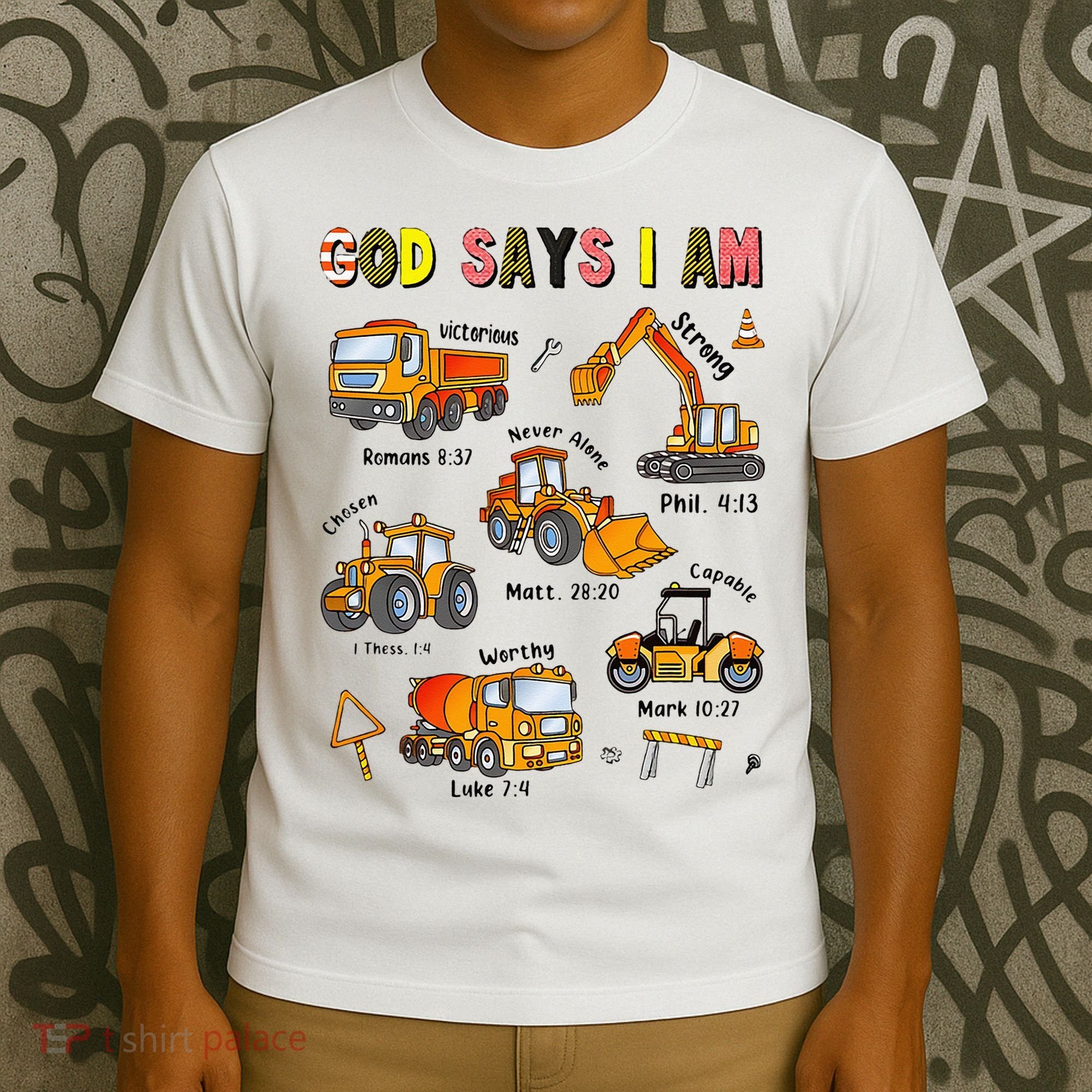 God Says I Am Construction Bible Verse Truck T-Shirt