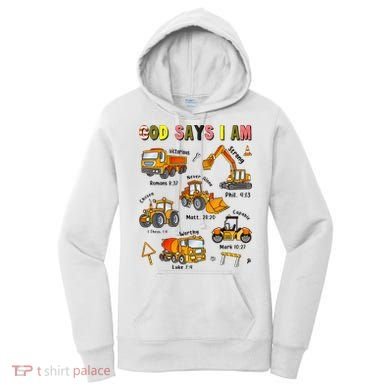 God Says I Am Construction Bible Verse Truck Women's Hoodie
