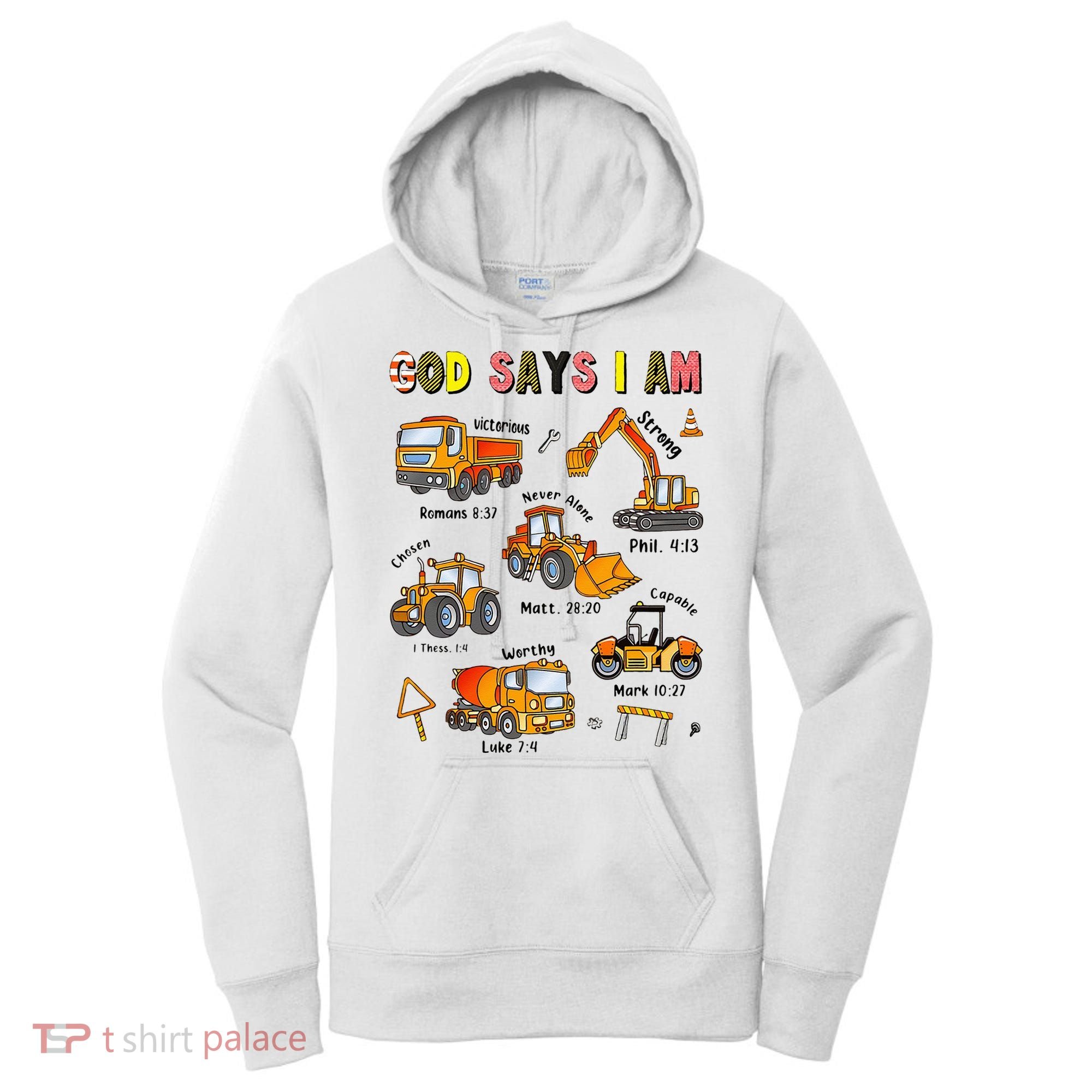 God Says I Am Construction Bible Verse Truck Women's Hoodie