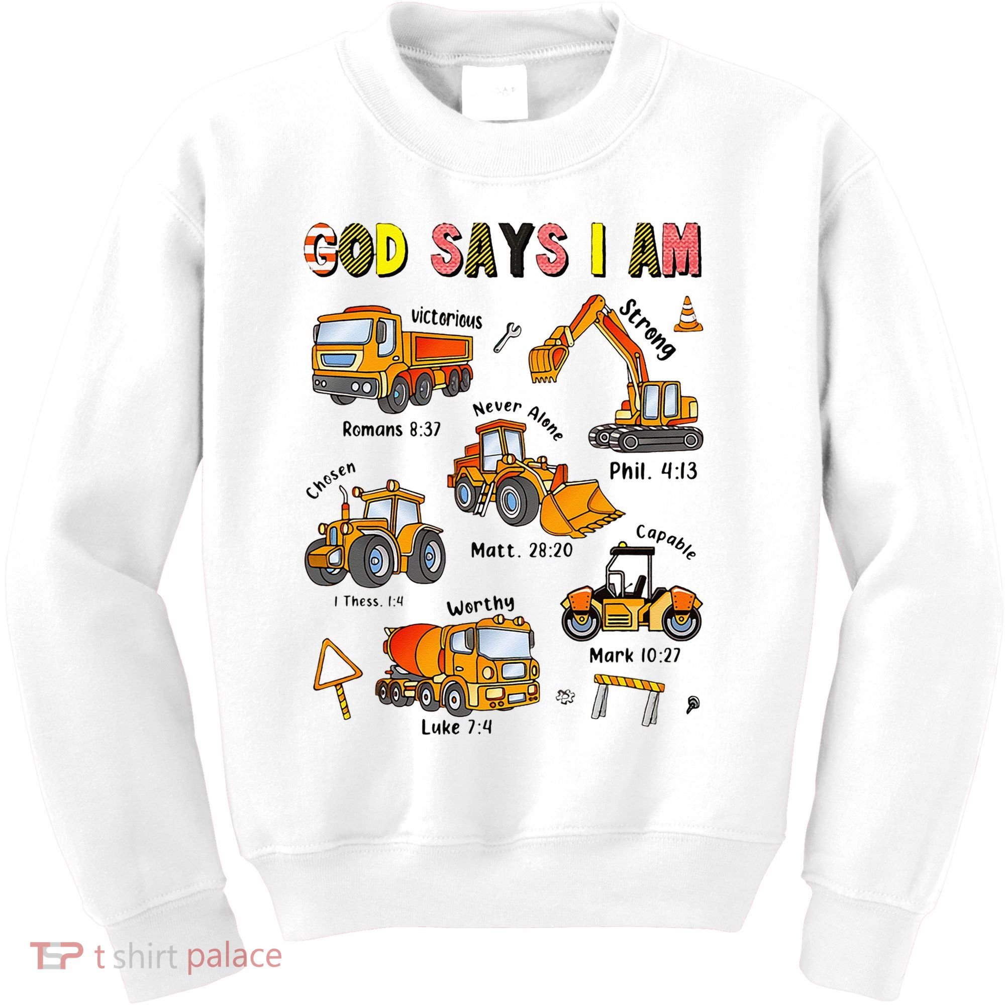 God Says I Am Construction Bible Verse Truck Kids Sweatshirt