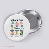 God Says I Am Teacher Life Button thumb 0