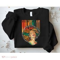 God Says I Am Afro African American Black  History Sweatshirt thumb 2