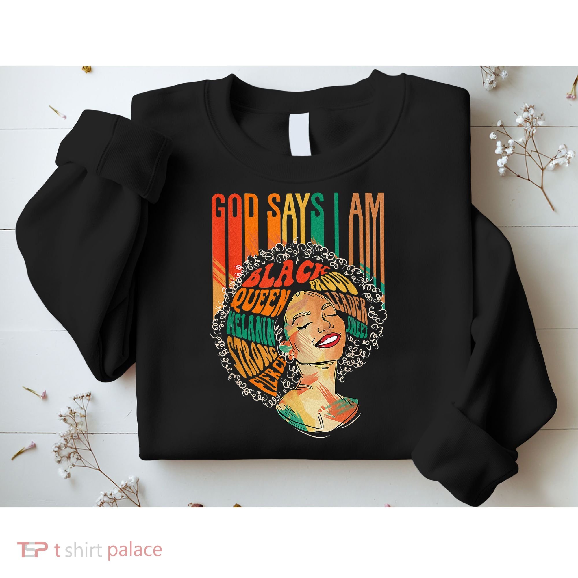 God Says I Am Afro African American Black  History Sweatshirt
