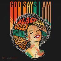 God Says I Am Afro African American Black  History T-Shirt thumb 7