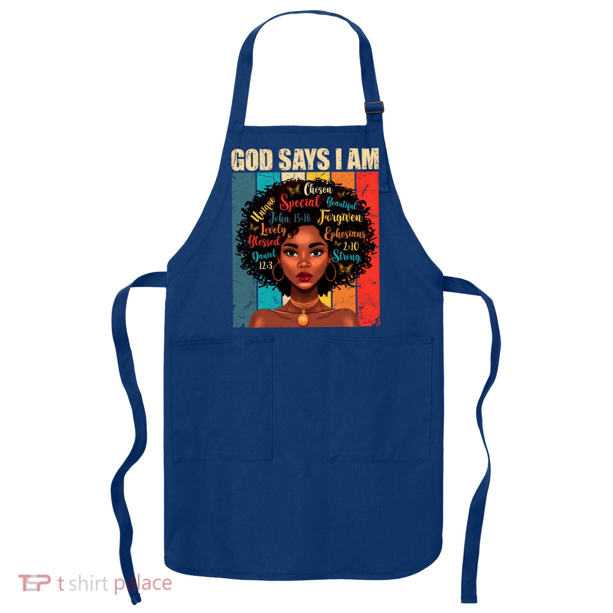 God Says I Am Black History Month Juneteenth African America Cute Gift Apron