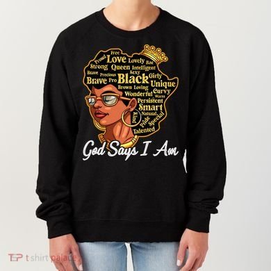 God Says I Am Black History Proud Black Afro Juneteenth Cool Gift Women's Sweatshirt