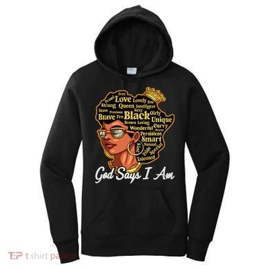 God Says I Am Black History Proud Black Afro Juneteenth Cool Gift Women's Hoodie