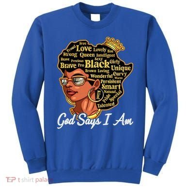 God Says I Am Black History Proud Black Afro Juneteenth Cool Gift Sweatshirt