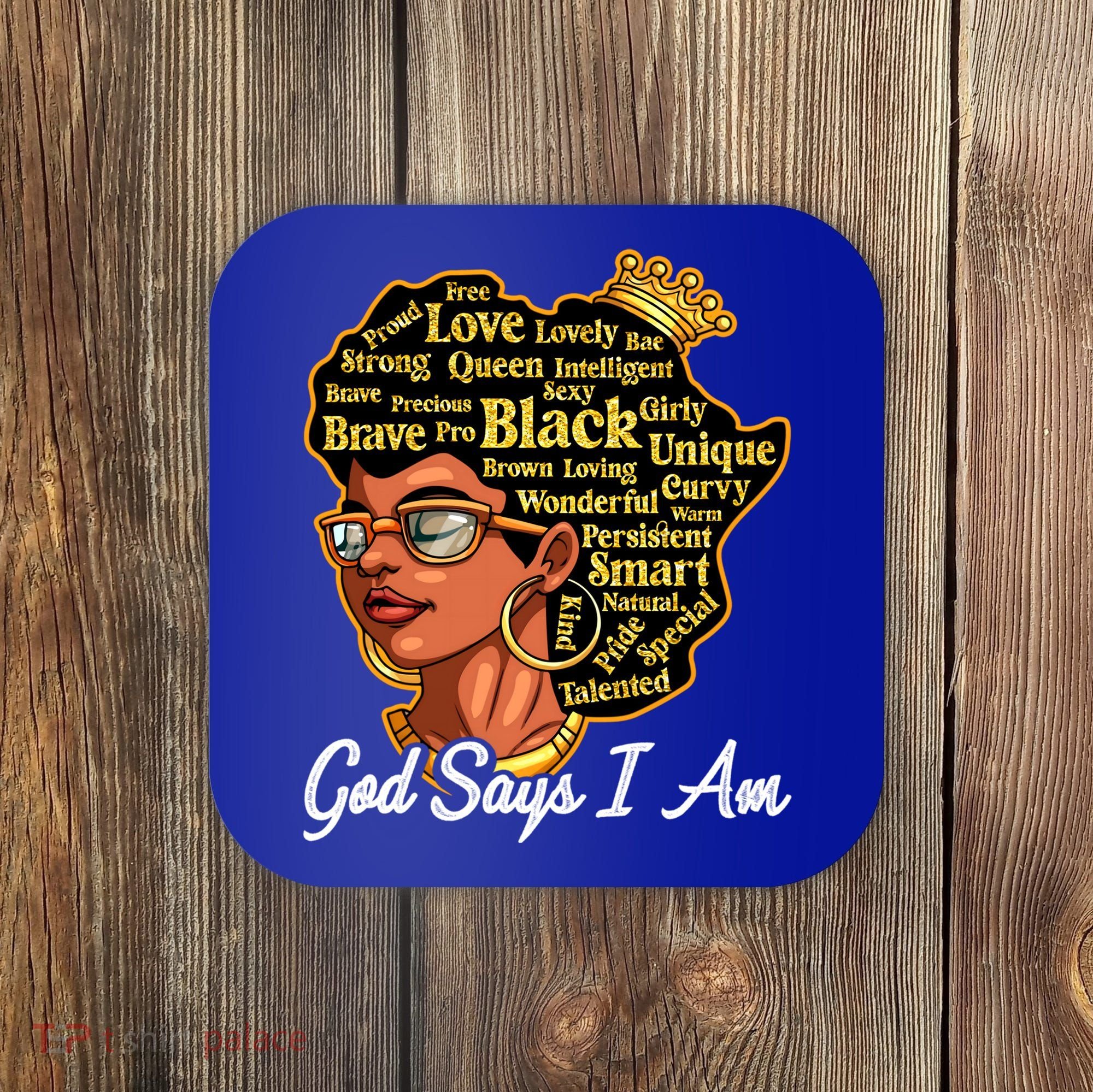 God Says I Am Black History Proud Black Afro Juneteenth Cool Gift Coaster