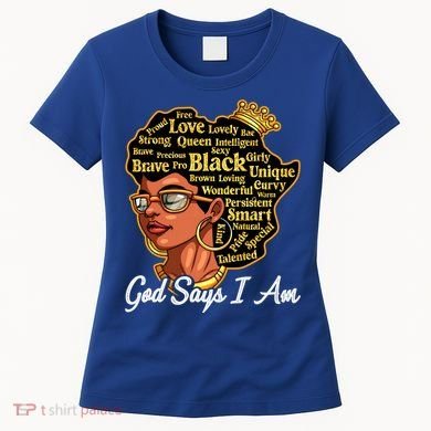 God Says I Am Black History Proud Black Afro Juneteenth Cool Gift Women's T-Shirt