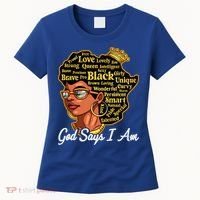 God Says I Am Black History Proud Black Afro Juneteenth Cool Gift Women's T-Shirt thumb 0
