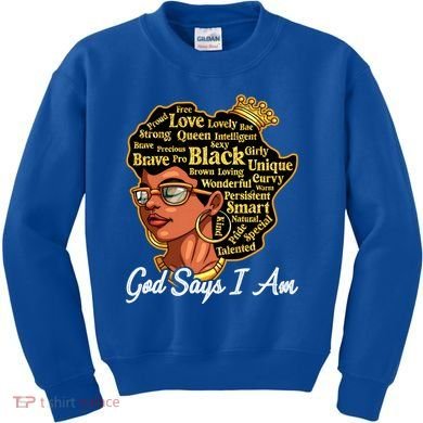 God Says I Am Black History Proud Black Afro Juneteenth Cool Gift Kids Sweatshirt