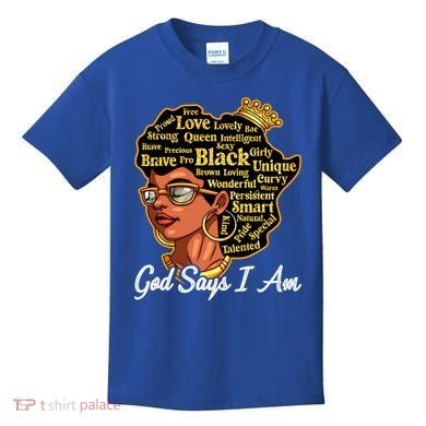 God Says I Am Black History Proud Black Afro Juneteenth Cool Gift Kids T-Shirt