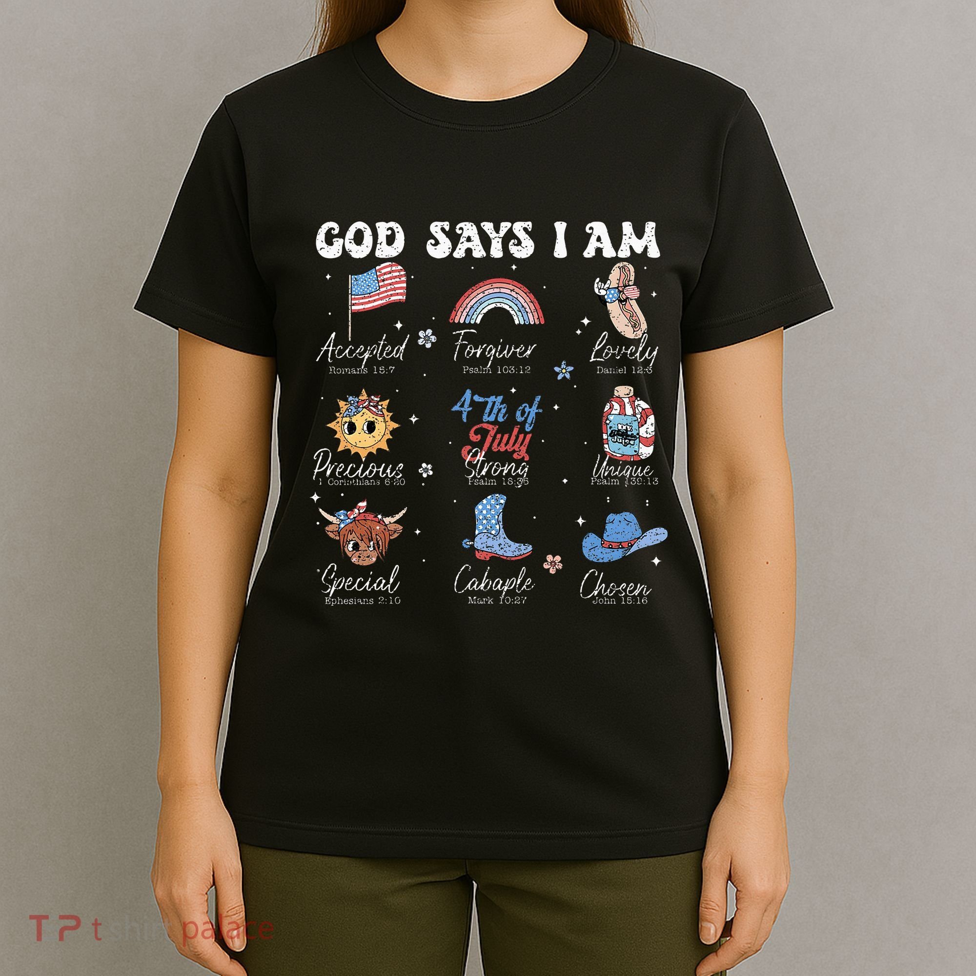 God Says I Am Funny July 4th Bible Verse Christian T-Shirt