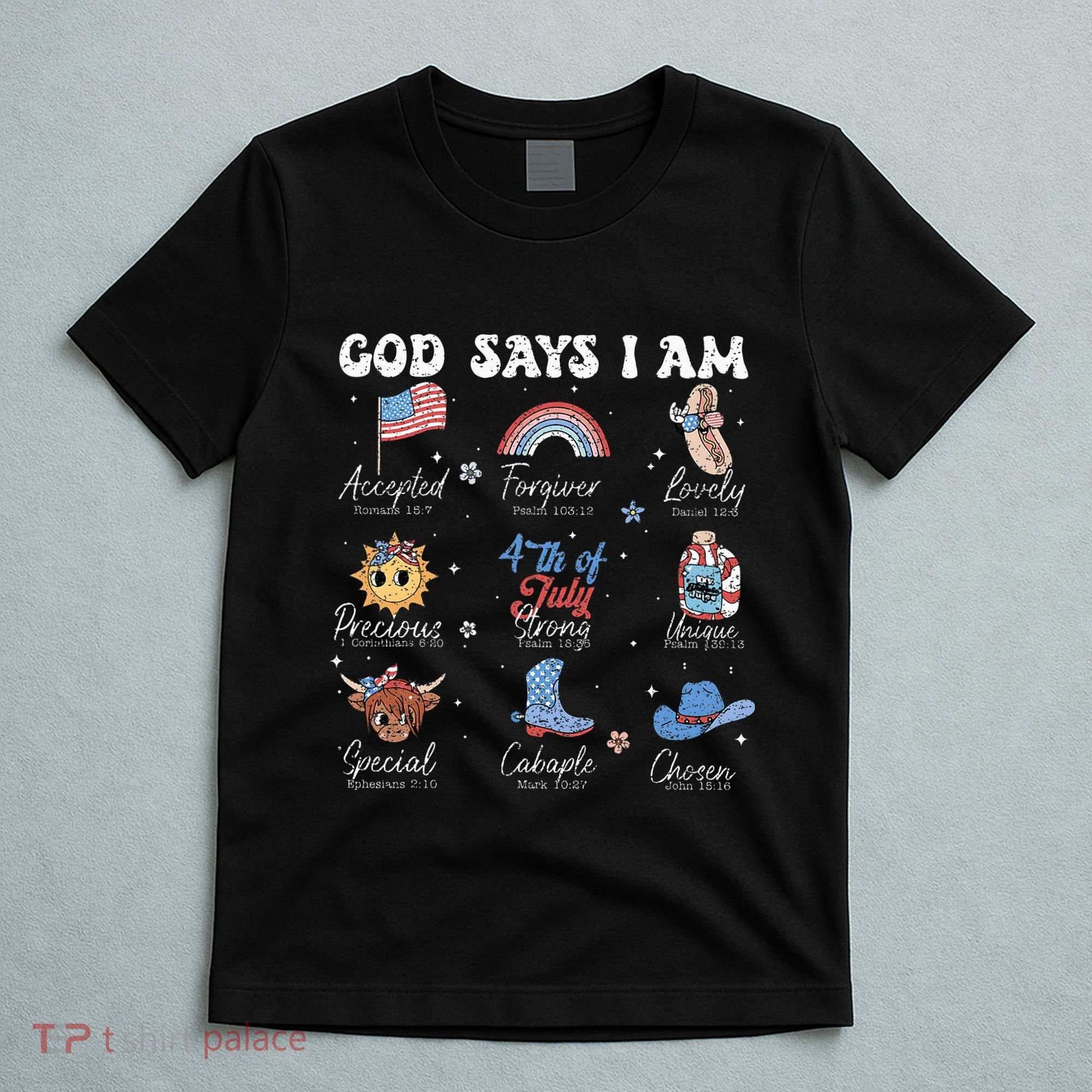 God Says I Am Funny July 4th Bible Verse Christian T-Shirt