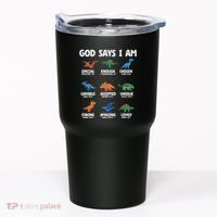 God Says I Am Dinosaur Lover Christian Tumbler thumb 0