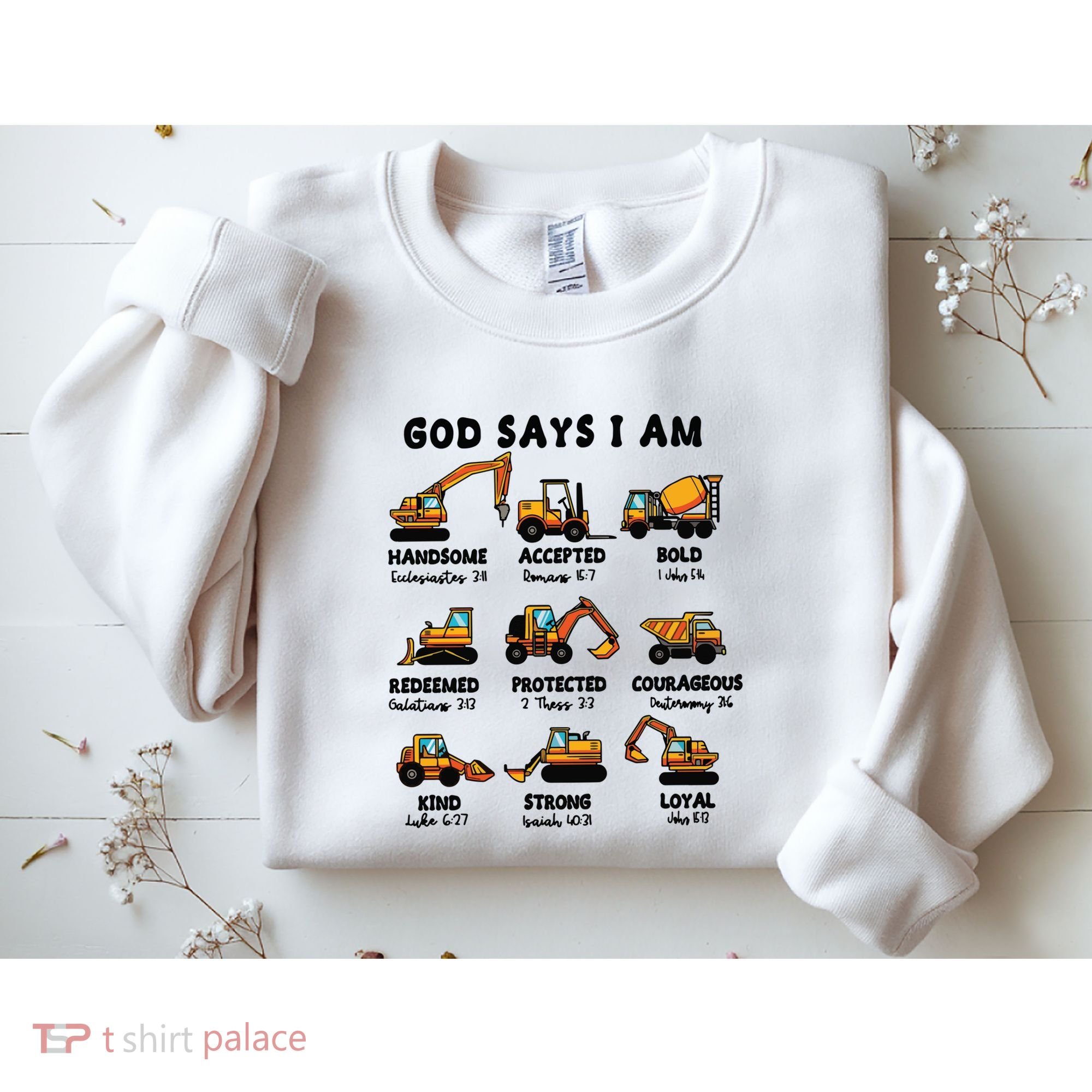 God Says I Am... Construction Trucks Bible Verses Sweatshirt