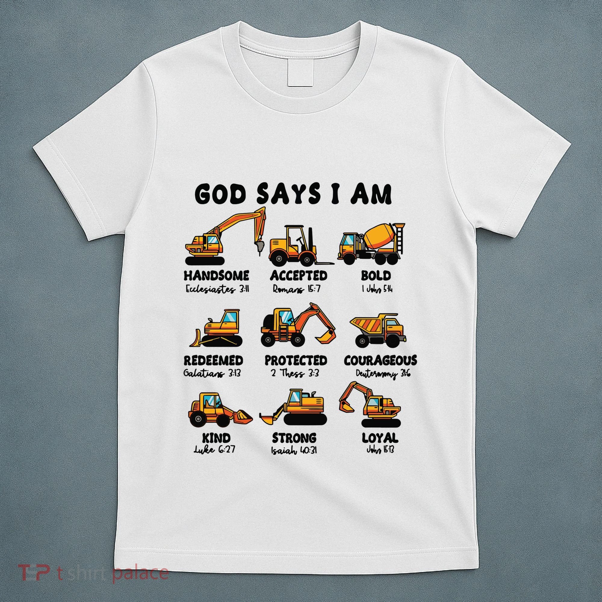 God Says I Am... Construction Trucks Bible Verses T-Shirt