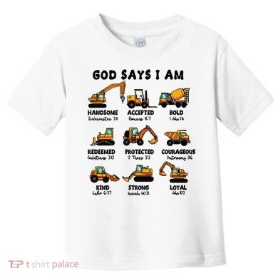 God Says I Am... Construction Trucks Bible Verses Toddler T-Shirt