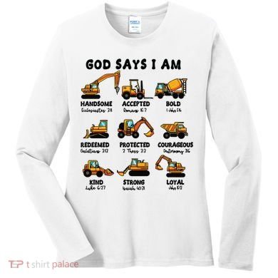 God Says I Am... Construction Trucks Bible Verses Women's Long Sleeve Shirt