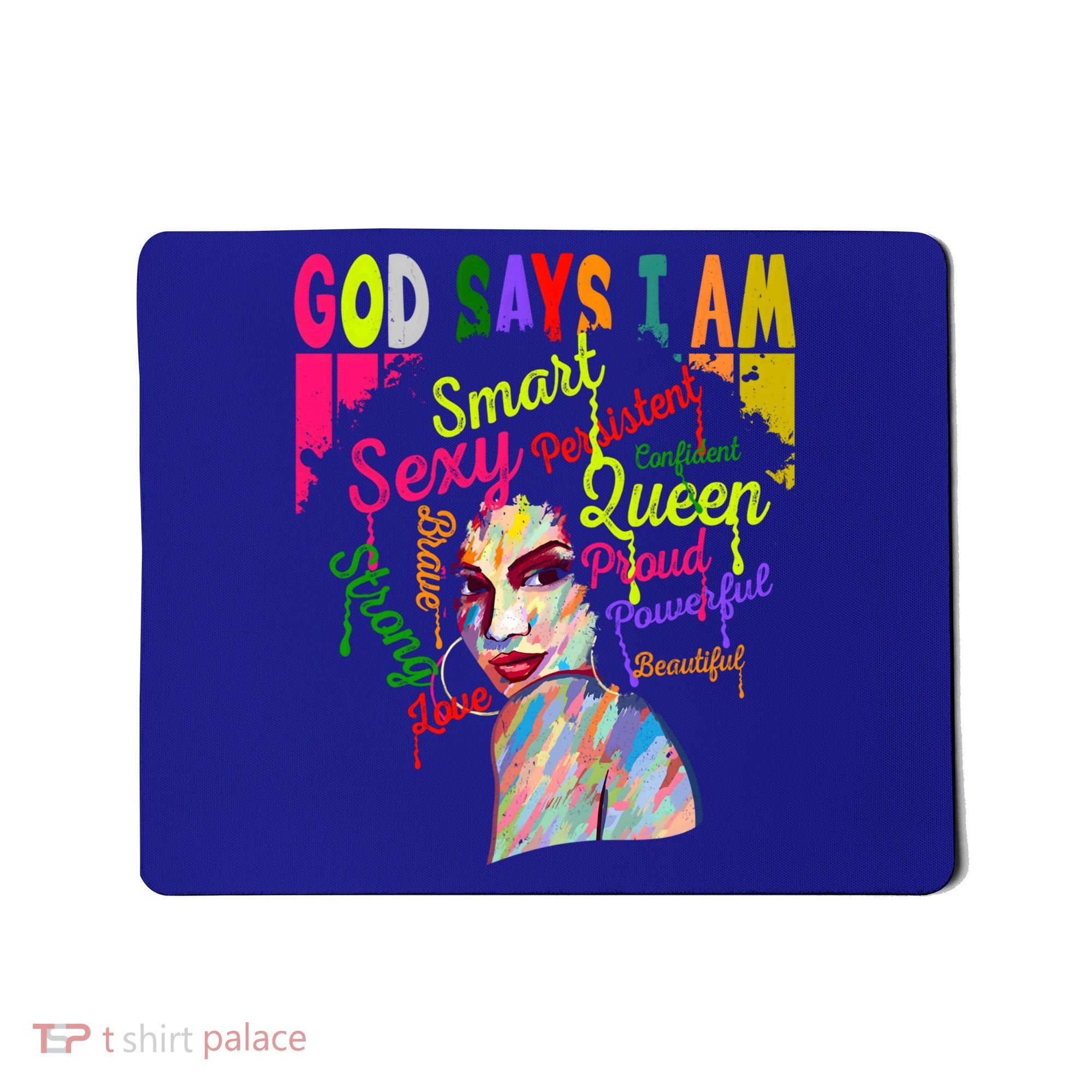 God Says I Am Juneteenth Black Black History Month Blm Funny Gift Mousepad