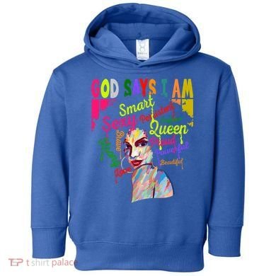 God Says I Am Juneteenth Black Black History Month Blm Funny Gift Toddler Hoodie