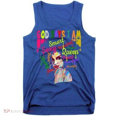 God Says I Am Juneteenth Black Black History Month Blm Funny Gift Tank Top