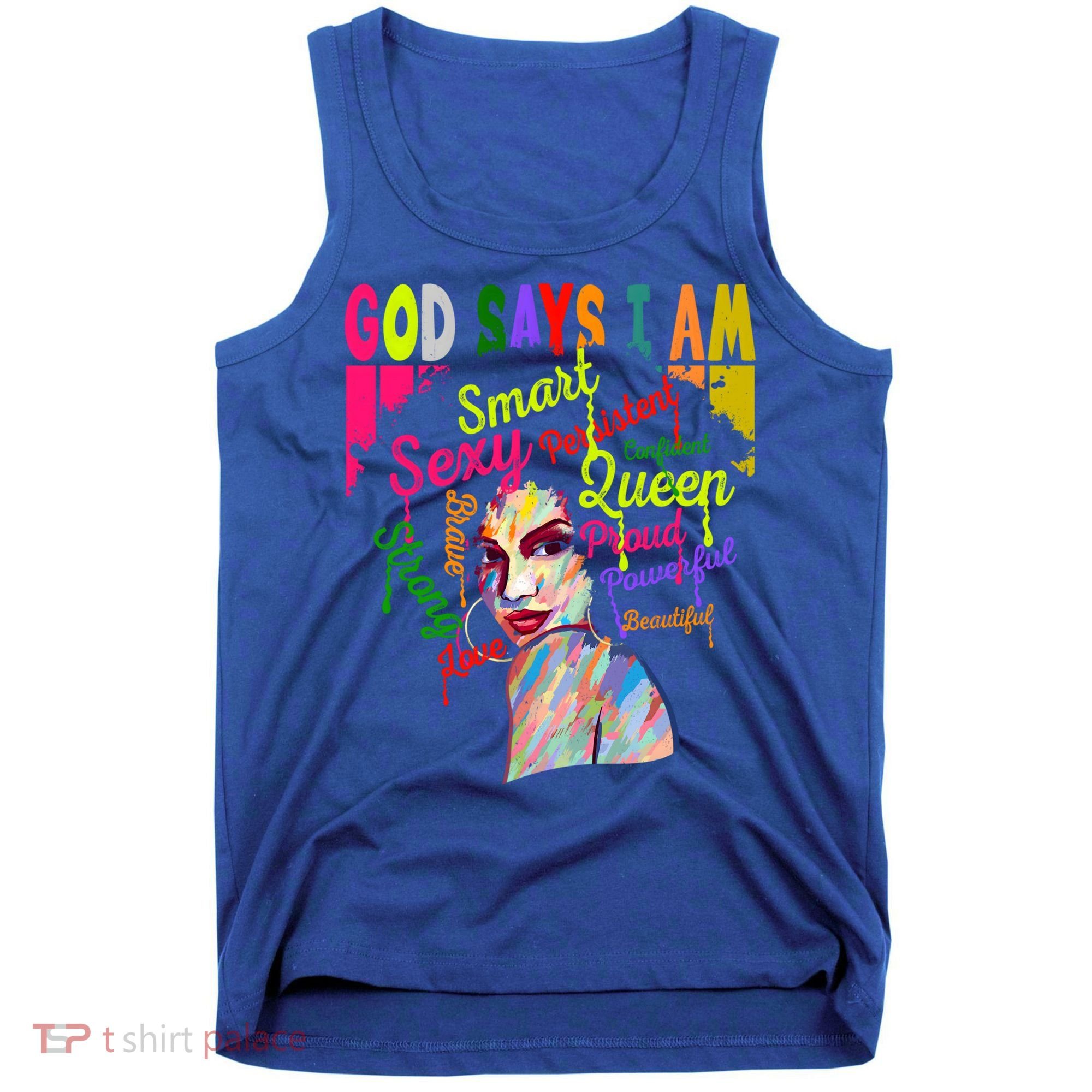 God Says I Am Juneteenth Black Black History Month Blm Funny Gift Tank Top