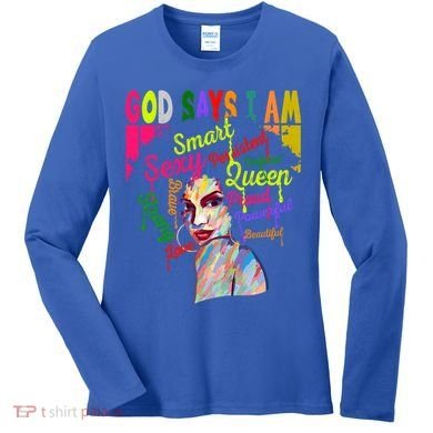 God Says I Am Juneteenth Black Black History Month Blm Funny Gift Women's Long Sleeve Shirt