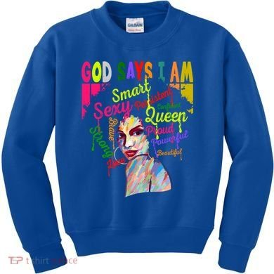 God Says I Am Juneteenth Black Black History Month Blm Funny Gift Kids Sweatshirt