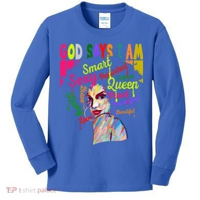 God Says I Am Juneteenth Black Black History Month Blm Funny Gift Kids Long Sleeve Shirt