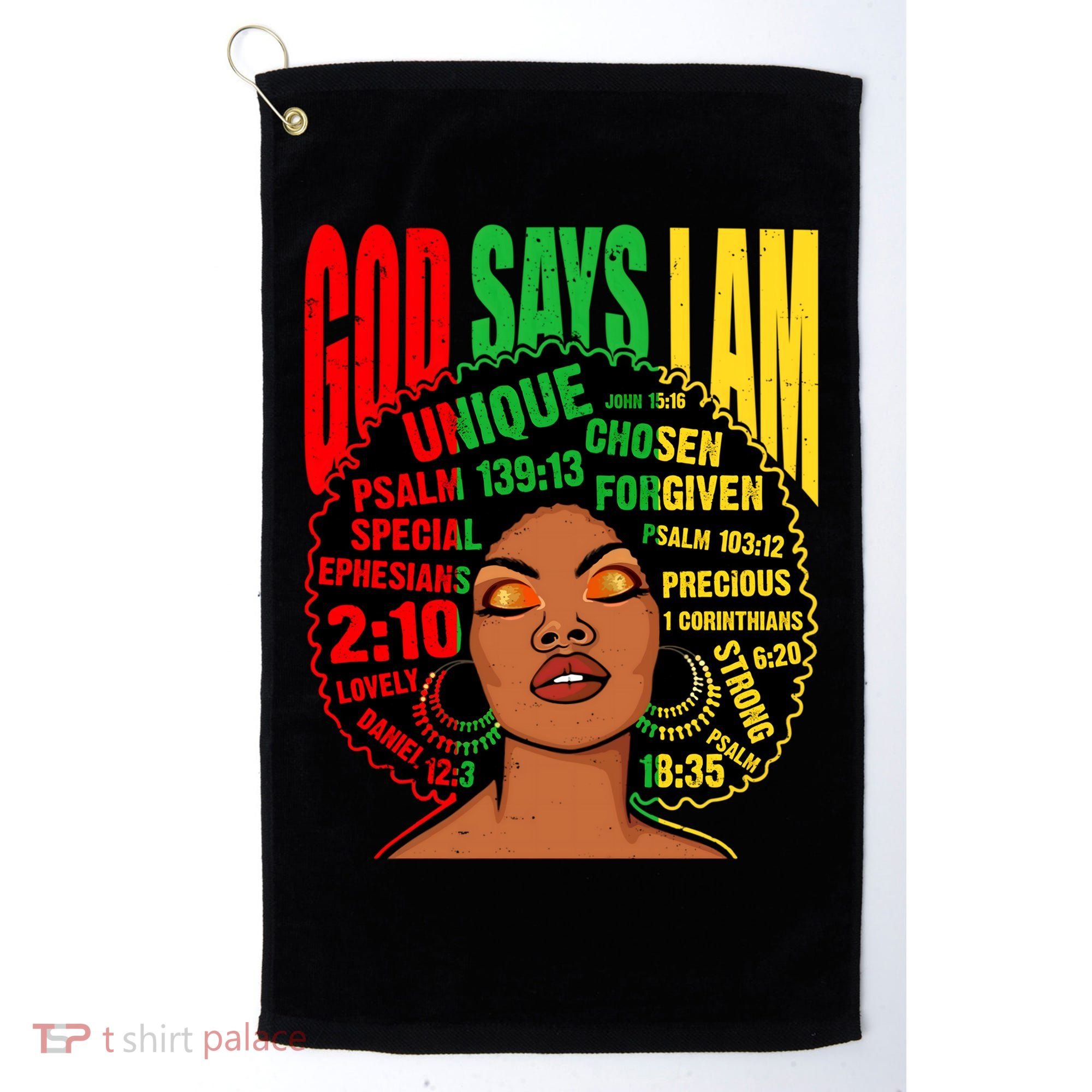 God Says I Am Melanin Black Black History Juneteenth Gift Golf Towel