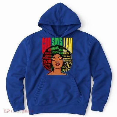 God Says I Am Melanin Black Black History Juneteenth Gift Hoodie
