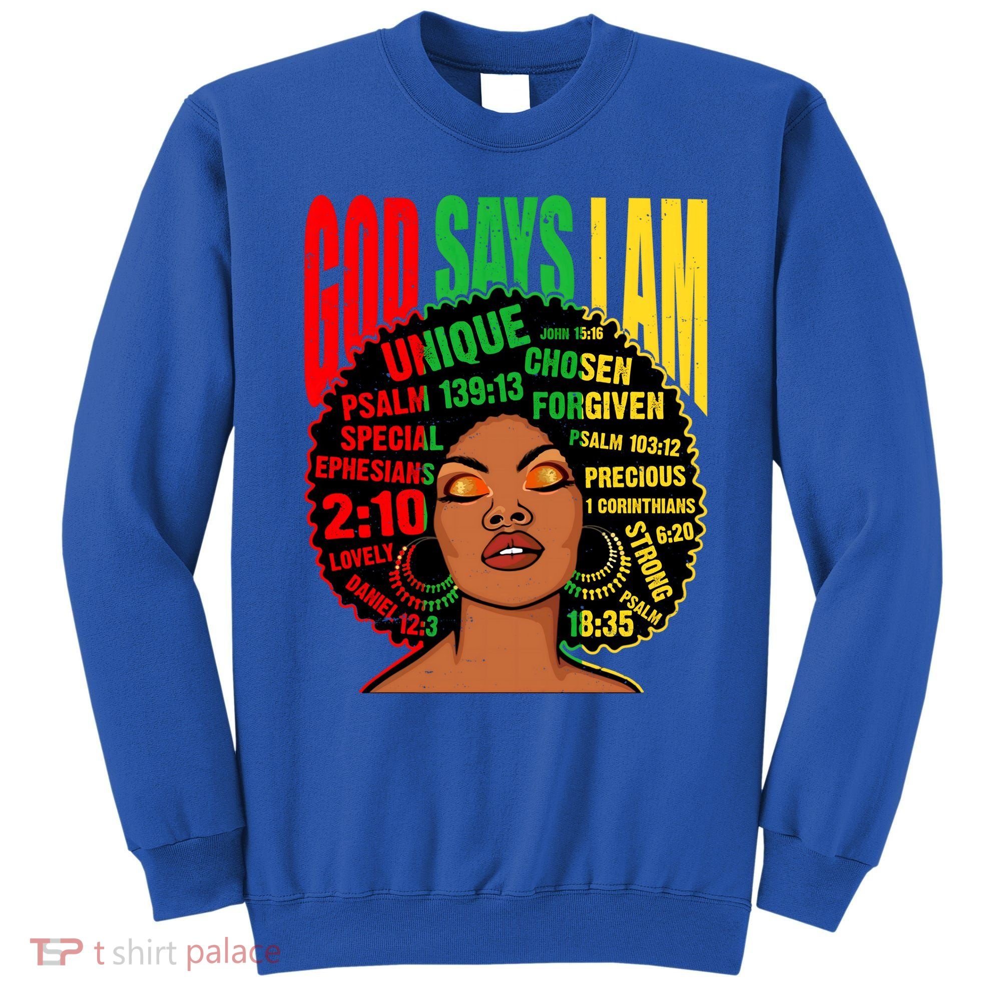God Says I Am Melanin Black Black History Juneteenth Gift Sweatshirt