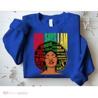God Says I Am Melanin Black Black History Juneteenth Gift Sweatshirt thumb 2