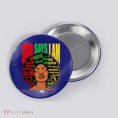 God Says I Am Melanin Black Black History Juneteenth Gift Button