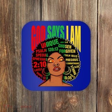 God Says I Am Melanin Black Black History Juneteenth Gift Coaster