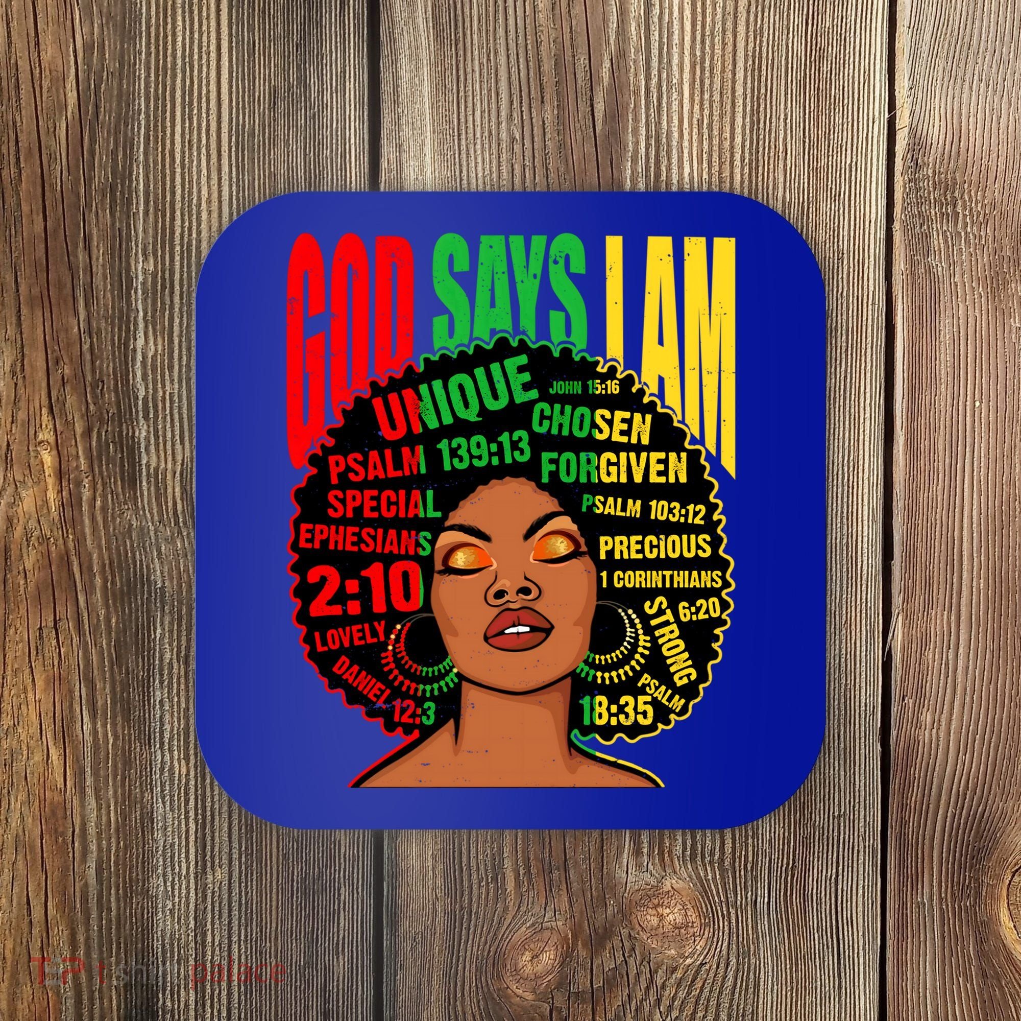 God Says I Am Melanin Black Black History Juneteenth Gift Coaster