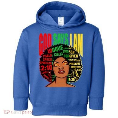 God Says I Am Melanin Black Black History Juneteenth Gift Toddler Hoodie