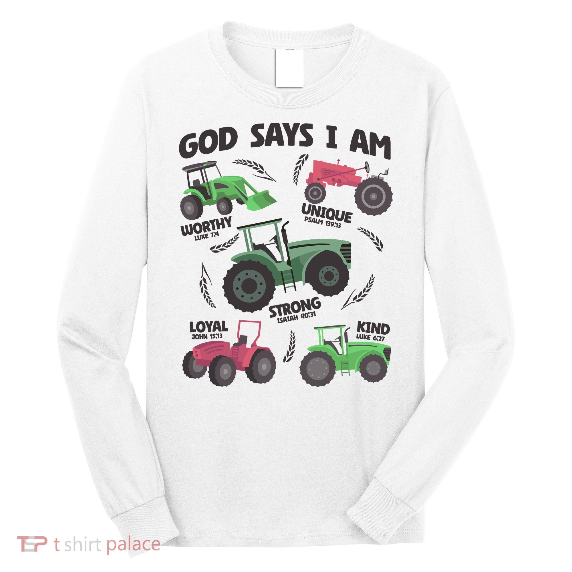 God Says I Am Tractor Lover Christian Long Sleeve Shirt