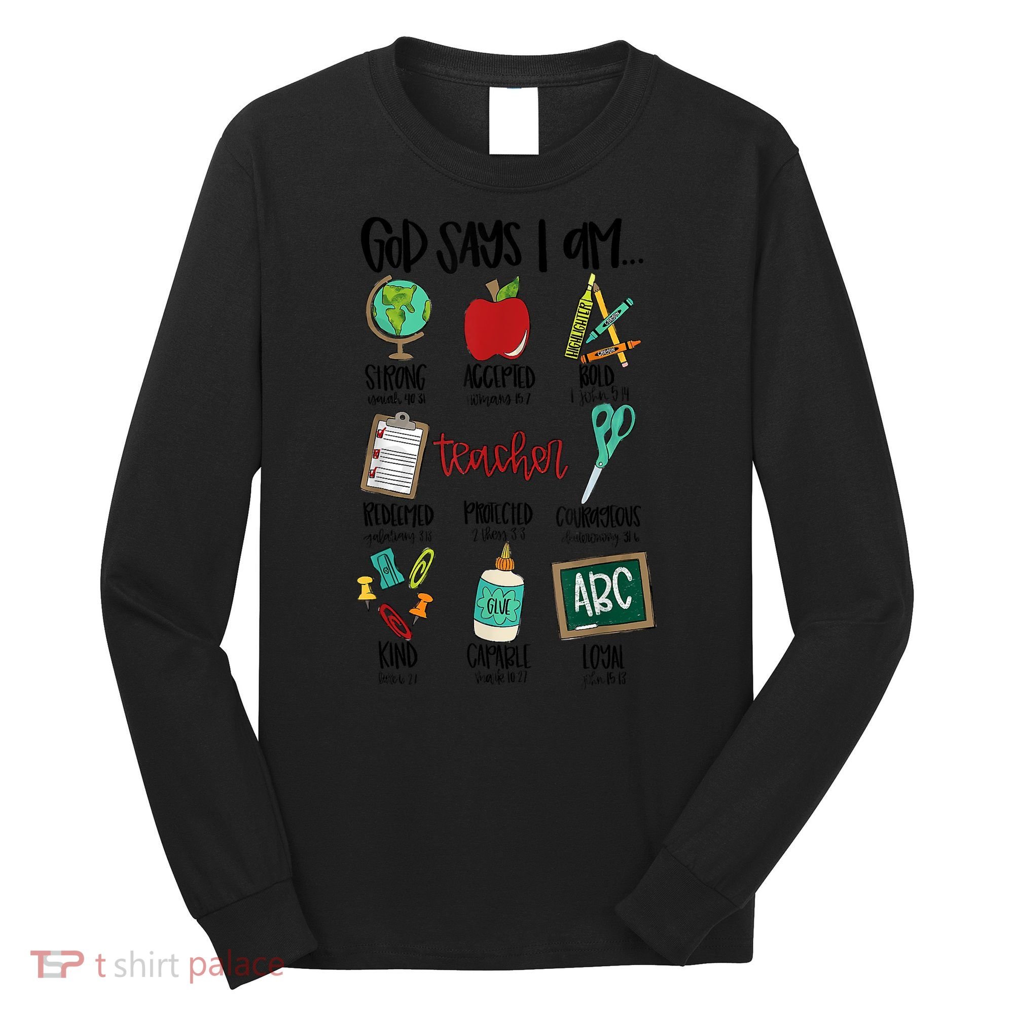 God Says I Am Teacher Long Sleeve Shirt