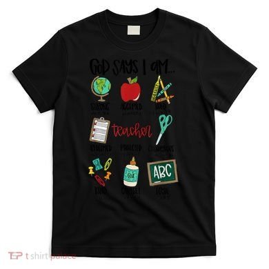 God Says I Am Teacher T-Shirt