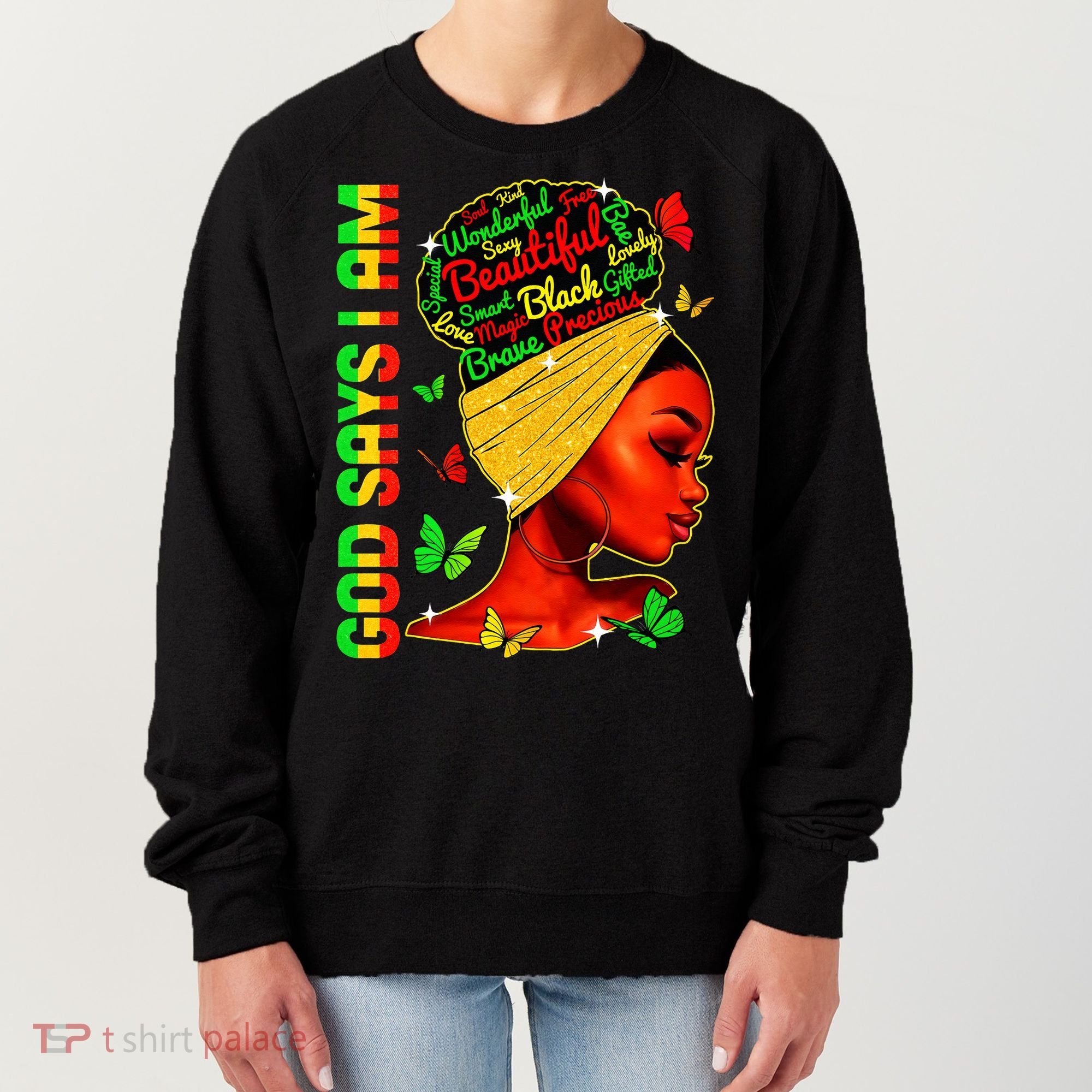 God Says I Am Black Melanin Black History Month Juneteenth Women's Sweatshirt