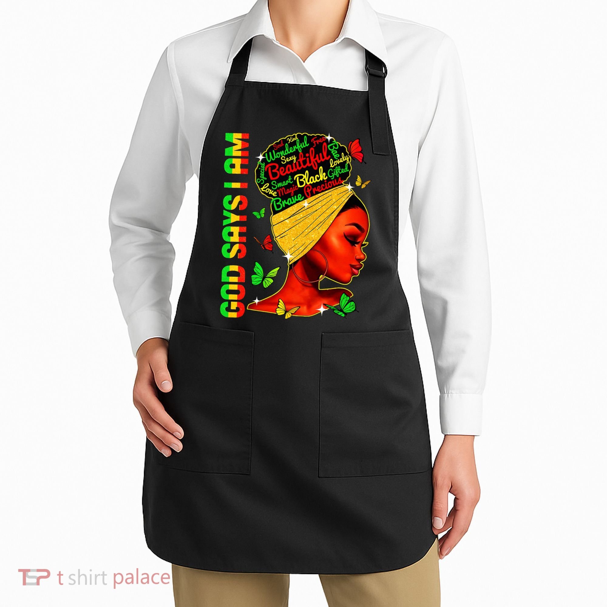 God Says I Am Black Melanin Black History Month Juneteenth Apron