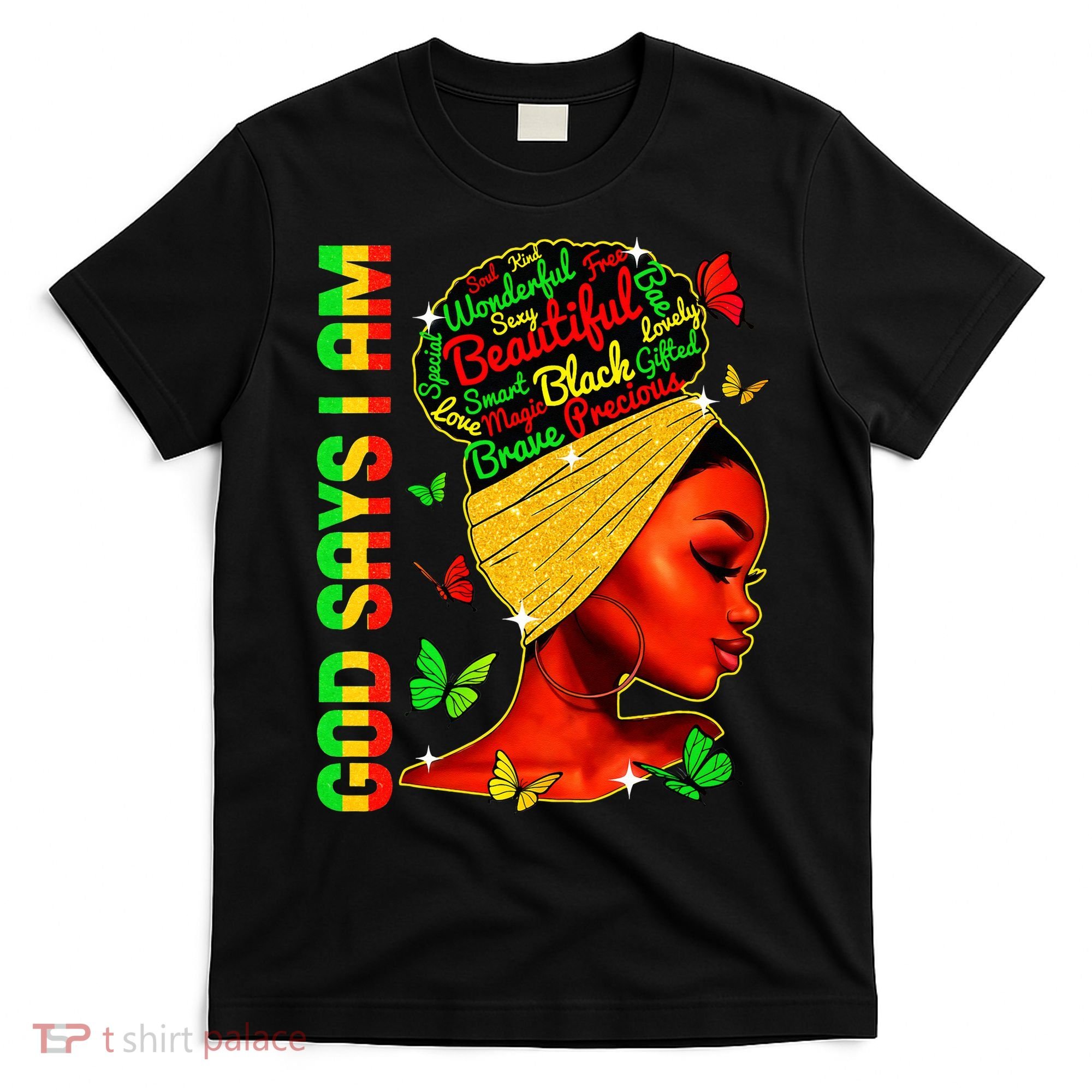 God Says I Am Black Melanin Black History Month Juneteenth T-Shirt