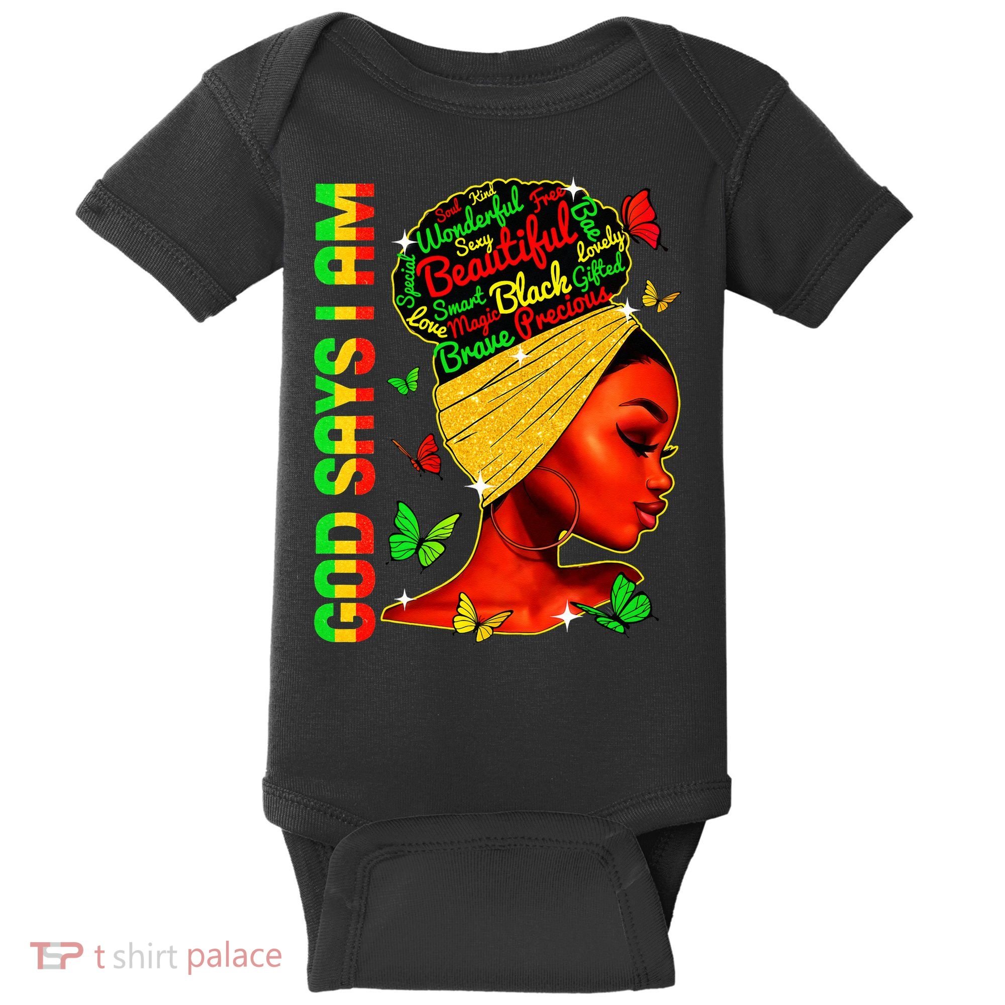 God Says I Am Black Melanin Black History Month Juneteenth Baby Bodysuit