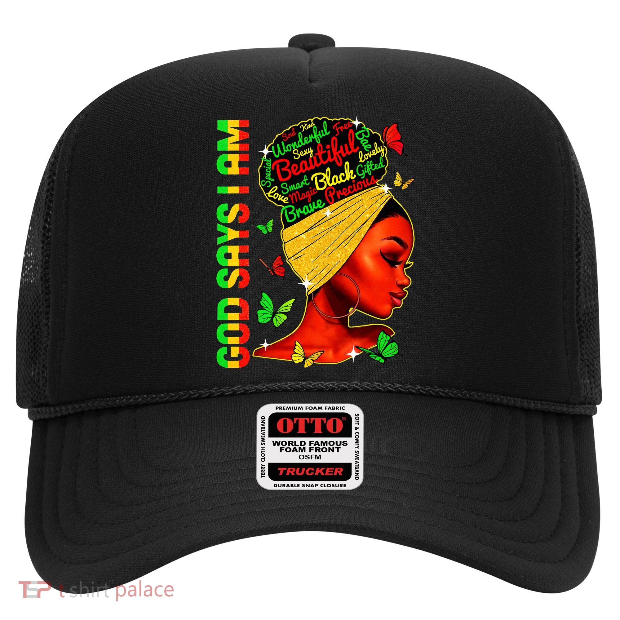 God Says I Am Black Melanin Black History Month Juneteenth Hat