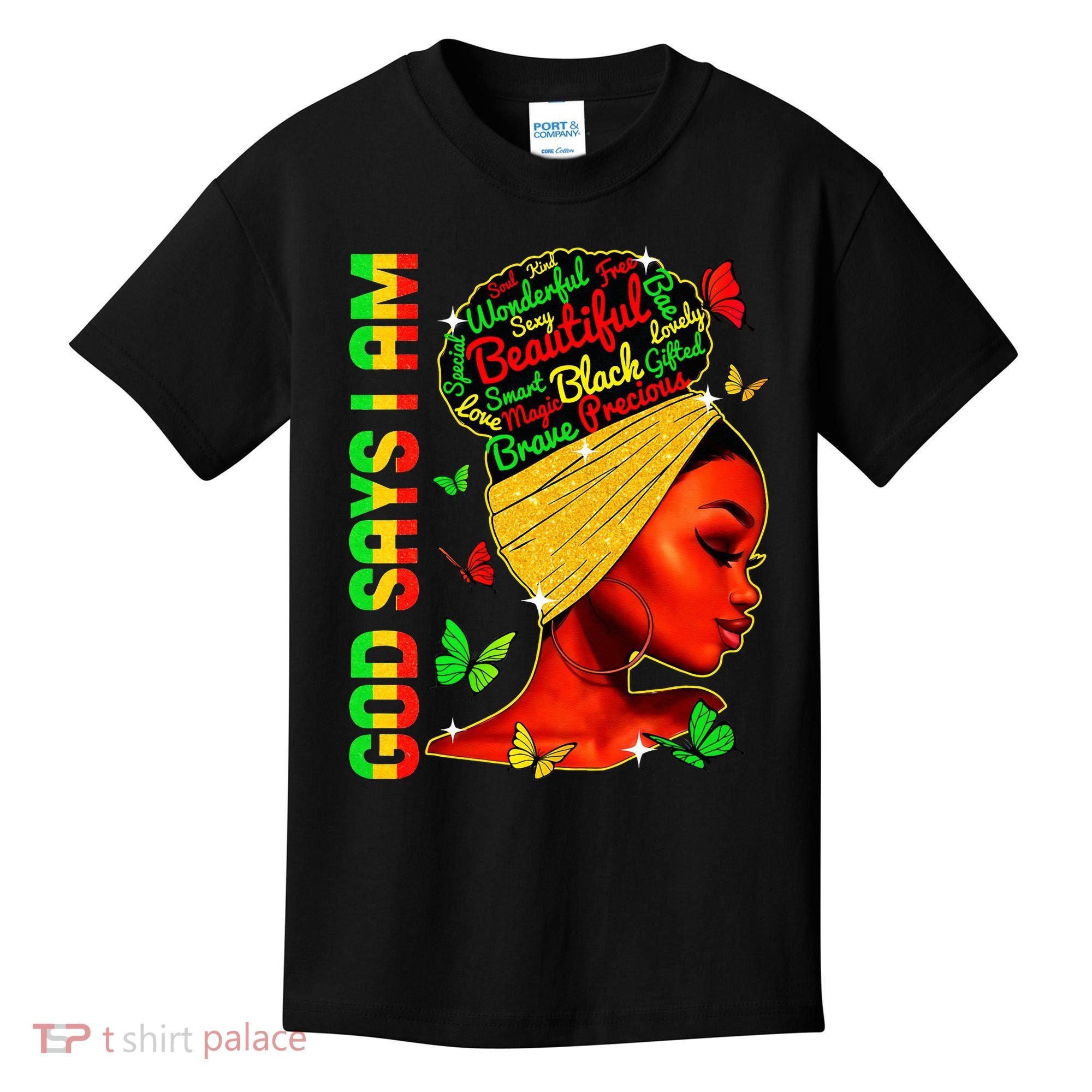 God Says I Am Black Melanin Black History Month Juneteenth Kids T-Shirt